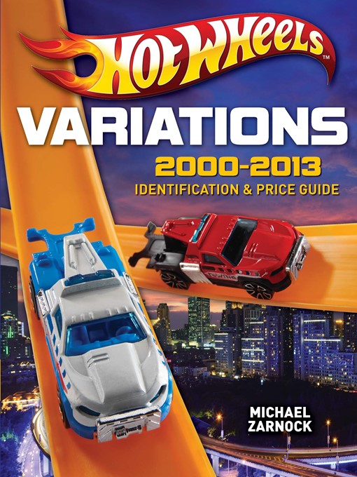 Title details for Hot Wheels Variations, 2000-2013 by Michael Zarnock - Available